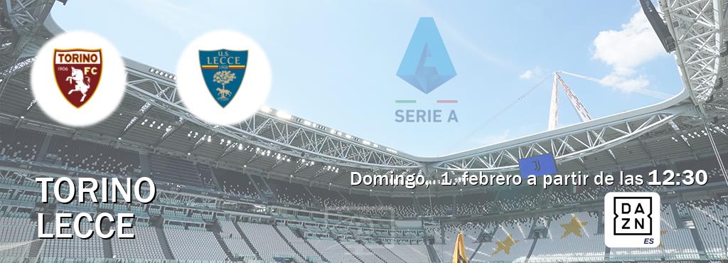 El partido entre Torino y Lecce será retransmitido por DAZN España (domingo,  1. febrero a partir de las  12:30).