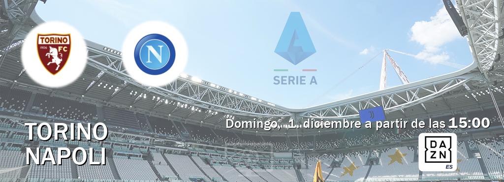 El partido entre Torino y Napoli será retransmitido por DAZN España (domingo,  1. diciembre a partir de las  15:00).