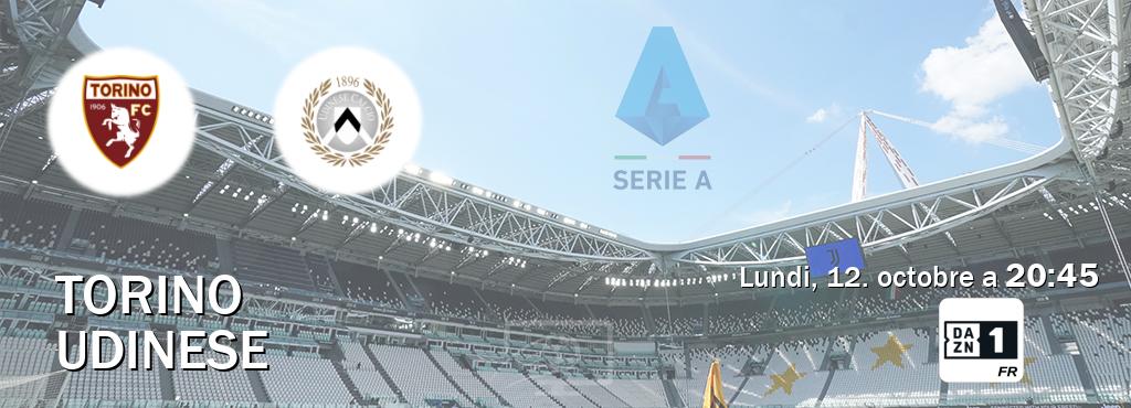 Match entre Torino et Udinese en direct à la DAZN 1 (lundi, 12. octobre a  20:45).