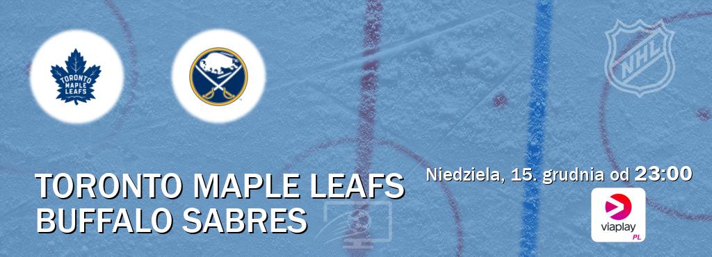 Gra między Toronto Maple Leafs i Buffalo Sabres transmisja na żywo w Viaplay Polska (niedziela, 15. grudnia od  23:00).