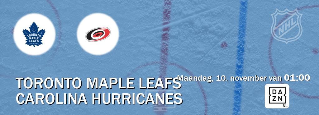 Wedstrijd tussen Toronto Maple Leafs en Carolina Hurricanes live op tv bij DAZN (maandag, 10. november van 01:00). Wedstrijd tussen Toronto Maple Leafs en Carolina Hurricanes live op tv bij DAZN (maandag, 10. november van 01:00).