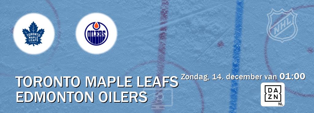 Wedstrijd tussen Toronto Maple Leafs en Edmonton Oilers live op tv bij DAZN (zondag, 14. december van 01:00). Wedstrijd tussen Toronto Maple Leafs en Edmonton Oilers live op tv bij DAZN (zondag, 14. december van 01:00).