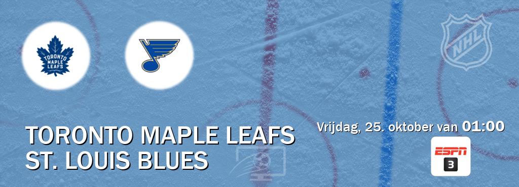 Wedstrijd tussen Toronto Maple Leafs en St. Louis Blues live op tv bij ESPN 3 (vrijdag, 25. oktober van  01:00).