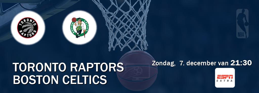 Wedstrijd tussen Toronto Raptors en Boston Celtics live op tv bij ESPN Extra (zondag, 7. december van 21:30). Wedstrijd tussen Toronto Raptors en Boston Celtics live op tv bij ESPN Extra (zondag, 7. december van 21:30).