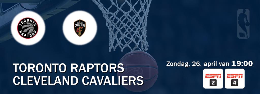 Wedstrijd tussen Toronto Raptors en Cleveland Cavaliers live op tv bij ESPN 2, ESPN 4 (zondag, 26. april van  19:00).