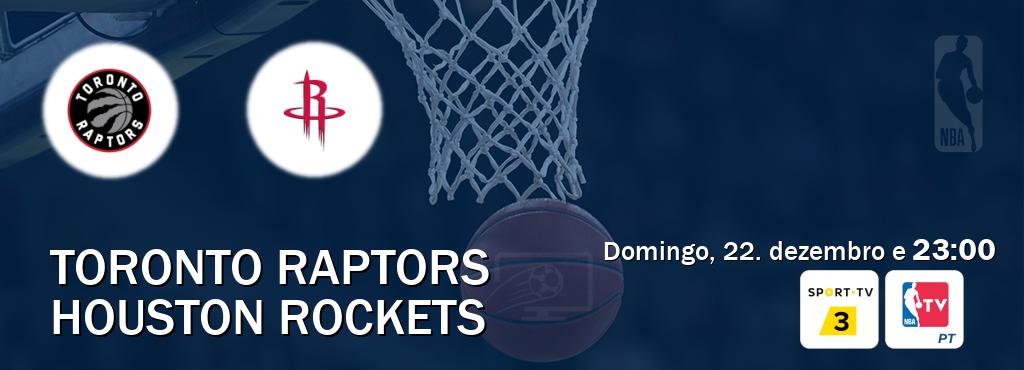 Jogo entre Toronto Raptors e Houston Rockets tem emissão Sport TV 3, NBA TV (domingo, 22. dezembro e  23:00).