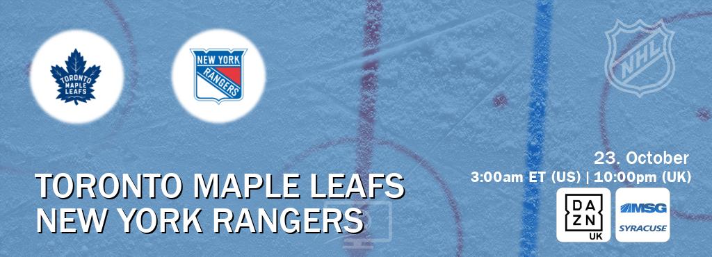 You can watch game live between Toronto Maple Leafs and New York Rangers on DAZN UK(UK) and MSG Syracuse(US).