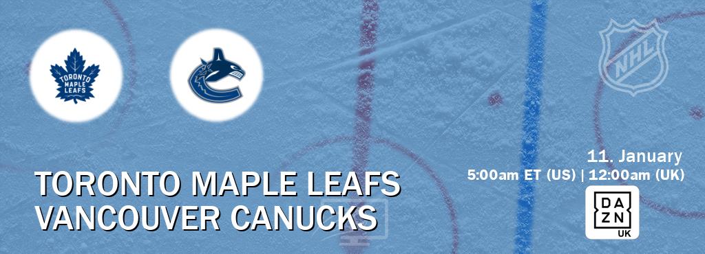 You can watch game live between Toronto Maple Leafs and Vancouver Canucks on DAZN UK(UK).