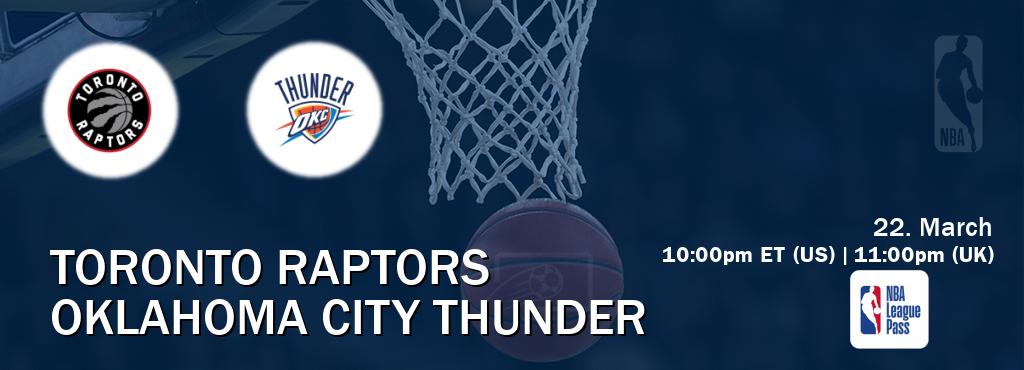 You can watch game live between Toronto Raptors and Oklahoma City Thunder on NBA League Pass.