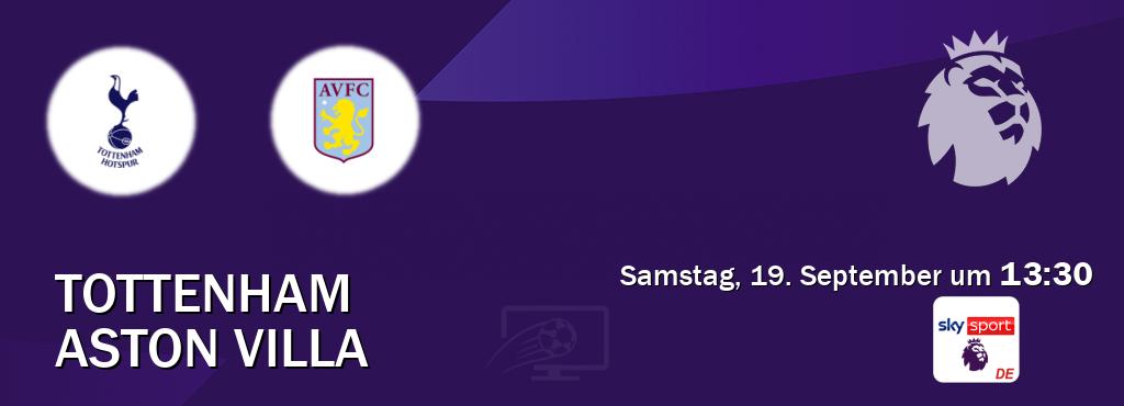Das Spiel zwischen Tottenham und Aston Villa wird am Samstag, 19. September um 13:30, live vom Sky Sport Premier League übertragen. Das Spiel zwischen Tottenham und Aston Villa wird am Samstag, 19. September um 13:30, live vom Sky Sport Premier League übertragen.