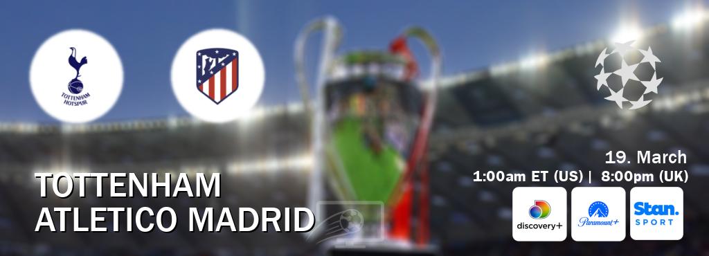 You can watch game live between Tottenham and Atletico Madrid on Discovery +(UK), Paramount+(US), Stan Sport(AU).