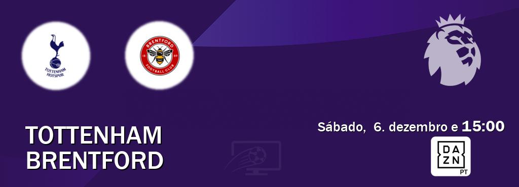 Jogo entre Tottenham e Brentford tem emissão DAZN (sábado,  6. dezembro e  15:00).