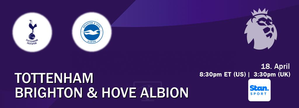 You can watch game live between Tottenham and Brighton & Hove Albion on Stan Sport(AU).