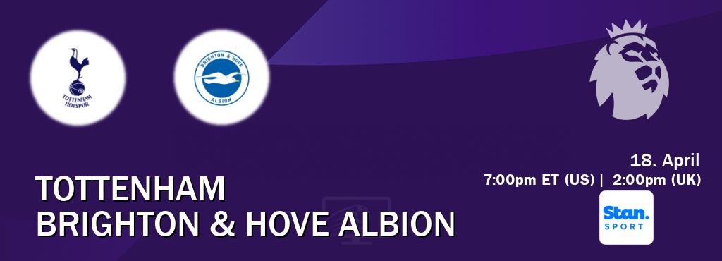 You can watch game live between Tottenham and Brighton & Hove Albion on Stan Sport(AU).