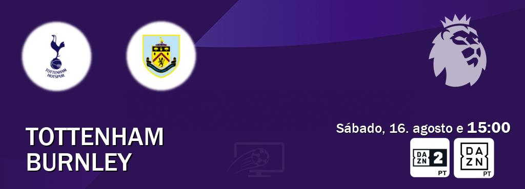 Jogo entre Tottenham e Burnley tem emissão DAZN Eleven 2, DAZN (sábado, 16. agosto e  15:00).