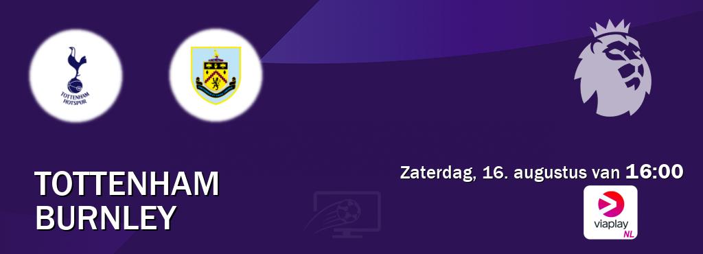 Wedstrijd tussen Tottenham en Burnley live op tv bij Viaplay Nederland (zaterdag, 16. augustus van 16:00). Wedstrijd tussen Tottenham en Burnley live op tv bij Viaplay Nederland (zaterdag, 16. augustus van 16:00).
