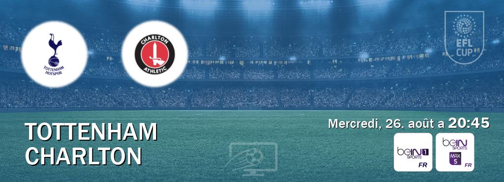 Match entre Tottenham et Charlton en direct à la beIN Sports 1 et beIN Sports 5 Max (mercredi, 26. août a 20:45). Match entre Tottenham et Charlton en direct à la beIN Sports 1 et beIN Sports 5 Max (mercredi, 26. août a 20:45).