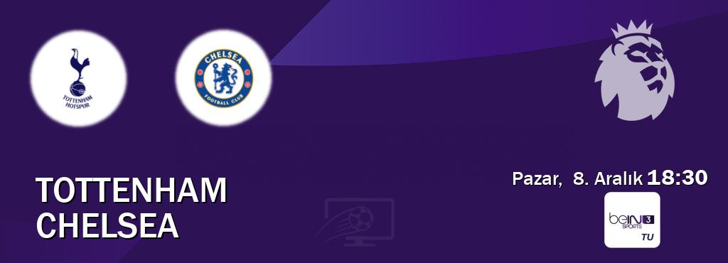 Karşılaşma Tottenham - Chelsea beIN SPORTS 3'den canlı yayınlanacak (Pazar,  8. Aralık  18:30).