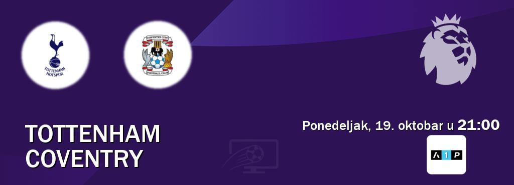 Izravni prijenos utakmice Tottenham i Coventry pratite uživo na Arena Premium 1 (ponedeljak, 19. oktobar u 21:00). Izravni prijenos utakmice Tottenham i Coventry pratite uživo na Arena Premium 1 (ponedeljak, 19. oktobar u 21:00).
