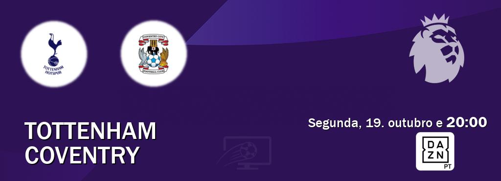 Jogo entre Tottenham e Coventry tem emissão DAZN (segunda, 19. outubro e  20:00).