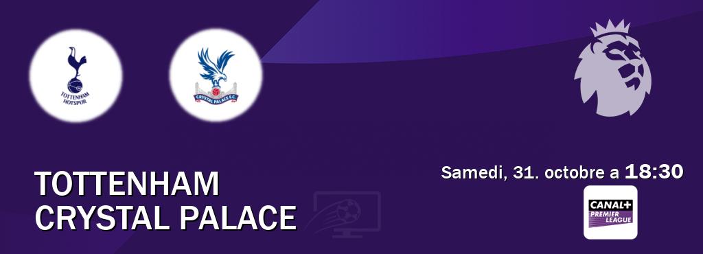 Match entre Tottenham et Crystal Palace en direct à la Canal+ Premier League (samedi, 31. octobre a 18:30). Match entre Tottenham et Crystal Palace en direct à la Canal+ Premier League (samedi, 31. octobre a 18:30).