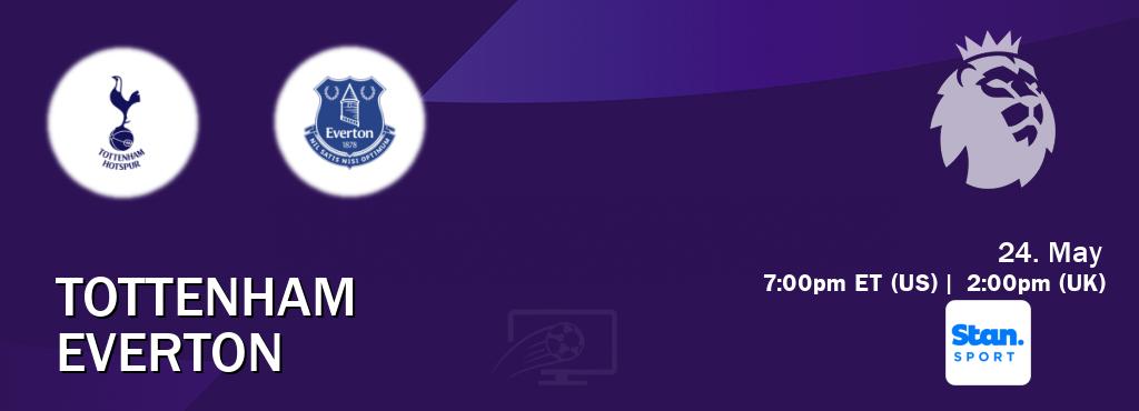 You can watch game live between Tottenham and Everton on Stan Sport(AU).