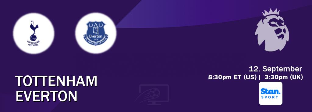 You can watch game live between Tottenham and Everton on Stan Sport(AU).