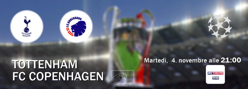 Il match Tottenham - FC Copenhagen sarà trasmesso in diretta TV su Sky Sport 255 (ore 21:00) Il match Tottenham - FC Copenhagen sarà trasmesso in diretta TV su Sky Sport 255 (ore 21:00)