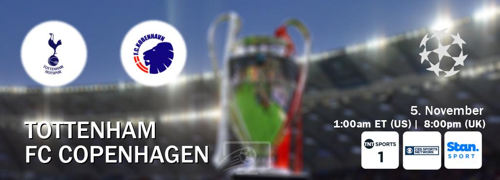 You can watch game live between Tottenham and FC Copenhagen on TNT Sports 1(UK), CBS Sports Network(US), Stan Sport(AU).