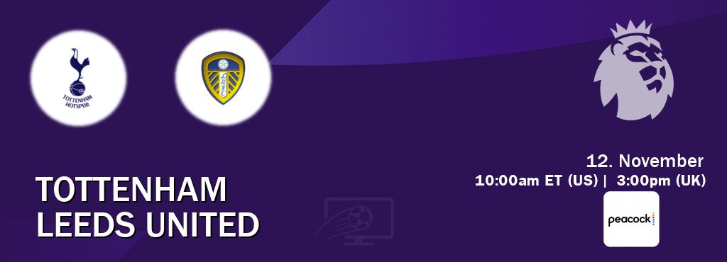 You can watch game live between Tottenham and Leeds United on Peacock.