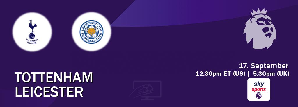 You can watch game live between Tottenham and Leicester on Sky Sports Premier League.