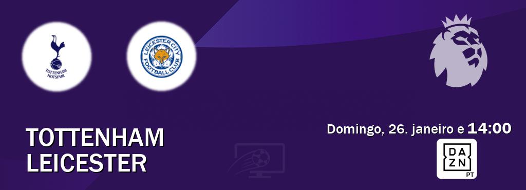 Jogo entre Tottenham e Leicester tem emissão DAZN (domingo, 26. janeiro e  14:00).