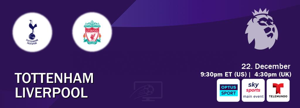 You can watch game live between Tottenham and Liverpool on Optus sport(AU), Sky Sports Main Event(UK), Telemundo(US).