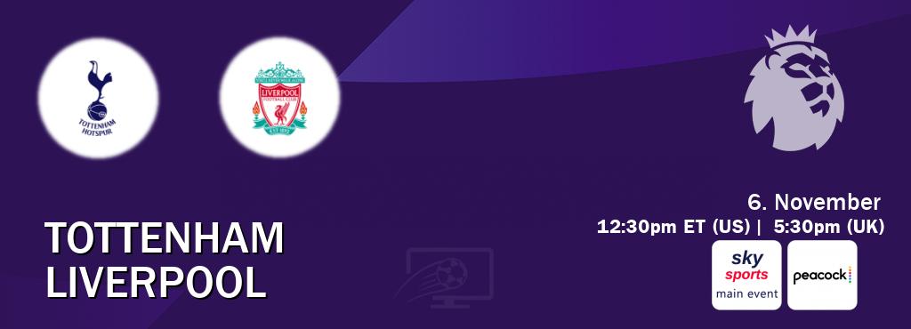 You can watch game live between Tottenham and Liverpool on Sky Sports Main Event and Peacock.