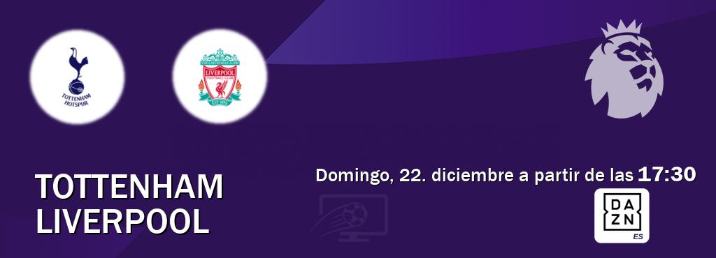 El partido entre Tottenham y Liverpool será retransmitido por DAZN España (domingo, 22. diciembre a partir de las  17:30).