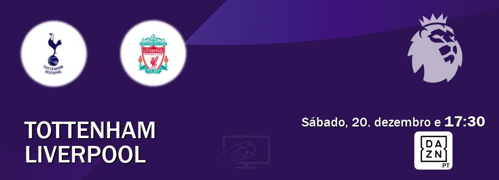 Jogo entre Tottenham e Liverpool tem emissão DAZN (sábado, 20. dezembro e  17:30).