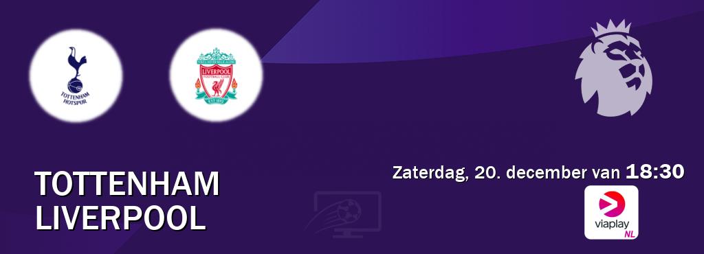 Wedstrijd tussen Tottenham en Liverpool live op tv bij Viaplay Nederland (zaterdag, 20. december van 18:30). Wedstrijd tussen Tottenham en Liverpool live op tv bij Viaplay Nederland (zaterdag, 20. december van 18:30).