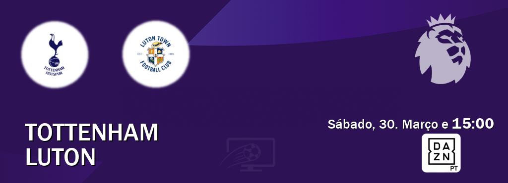 Jogo entre Tottenham e Luton tem emissão DAZN (Sábado, 30. Março e  15:00).