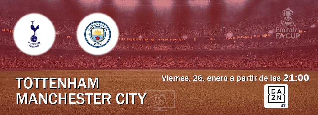 El partido entre Tottenham y Manchester City será retransmitido por DAZN España (viernes, 26. enero a partir de las  21:00).