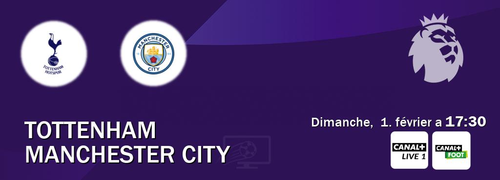 Match entre Tottenham et Manchester City en direct à la Canal+ Live 1 et Canal+ Foot (dimanche,  1. février a  17:30).