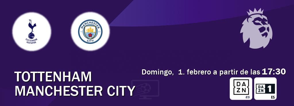 El partido entre Tottenham y Manchester City será retransmitido por DAZN España y DAZN 1 (domingo,  1. febrero a partir de las  17:30).