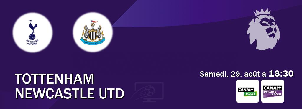 Match entre Tottenham et Newcastle Utd en direct à la Canal+ Foot et Canal+ Premier League (samedi, 29. août a  18:30).
