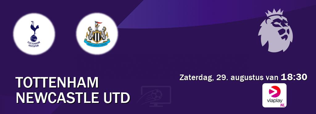 Wedstrijd tussen Tottenham en Newcastle Utd live op tv bij Viaplay Nederland (zaterdag, 29. augustus van 18:30). Wedstrijd tussen Tottenham en Newcastle Utd live op tv bij Viaplay Nederland (zaterdag, 29. augustus van 18:30).
