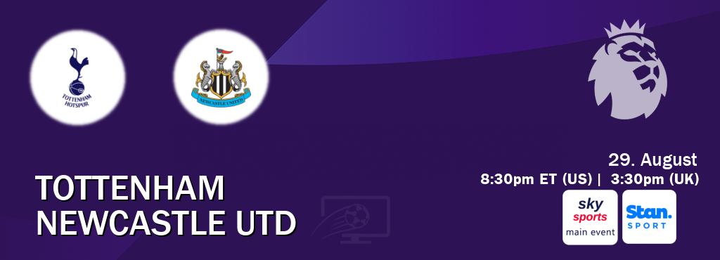 You can watch game live between Tottenham and Newcastle Utd on Sky Sports Main Event(UK) and Stan Sport(AU).