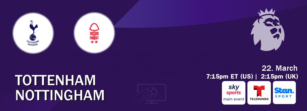 You can watch game live between Tottenham and Nottingham on Sky Sports Main Event(UK), Telemundo(US), Stan Sport(AU). You can watch game live between Tottenham and Nottingham on Sky Sports Main Event(UK), Telemundo(US), Stan Sport(AU).