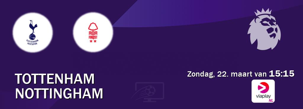 Wedstrijd tussen Tottenham en Nottingham live op tv bij Viaplay Nederland (zondag, 22. maart van 15:15). Wedstrijd tussen Tottenham en Nottingham live op tv bij Viaplay Nederland (zondag, 22. maart van 15:15).