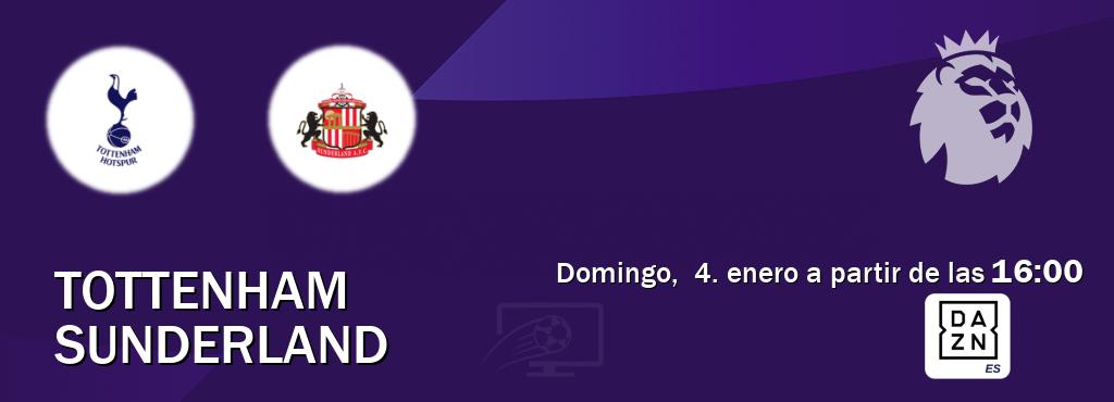 El partido entre Tottenham y Sunderland será retransmitido por DAZN España (domingo,  4. enero a partir de las  16:00).