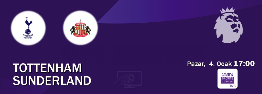 Karşılaşma Tottenham - Sunderland Bein Sports Connect'den canlı yayınlanacak (Pazar,  4. Ocak  17:00).