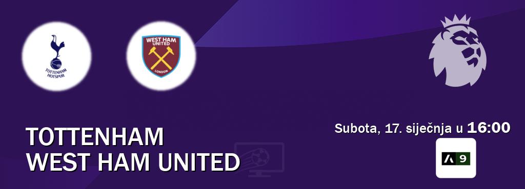 Izravni prijenos utakmice Tottenham i West Ham United pratite uživo na Arena Sport 9 (subota, 17. siječnja u  16:00).