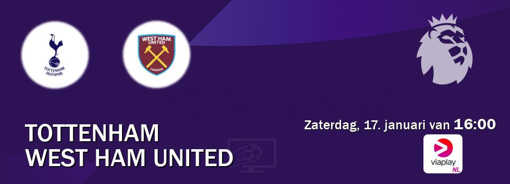 Wedstrijd tussen Tottenham en West Ham United live op tv bij Viaplay Nederland (zaterdag, 17. januari van 16:00). Wedstrijd tussen Tottenham en West Ham United live op tv bij Viaplay Nederland (zaterdag, 17. januari van 16:00).